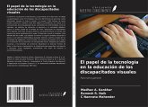 El papel de la tecnología en la educación de los discapacitados visuales El papel de la tecnología en la educación de los discapacitados visuales