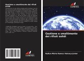 Gestione e smaltimento dei rifiuti solidi Gestione e smaltimento dei rifiuti solidi