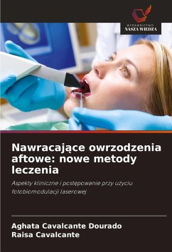 Nawracaj¿ce owrzodzenia aftowe: nowe metody leczenia - Cavalcante Dourado, Aghata;Cavalcante, Raísa Nawracaj¿ce owrzodzenia aftowe: nowe metody leczenia - Cavalcante Dourado, Aghata;Cavalcante, Raísa