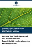 Analyse des Wachstums und der wirtschaftlichen Produktivität von bewässerten Bohnenpflanzen Analyse des Wachstums und der wirtschaftlichen Produktivität von bewässerten Bohnenpflanzen