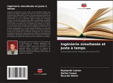 Ingénierie simultanée et juste à temps Ingénierie simultanée et juste à temps