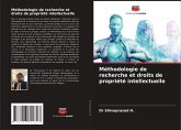 Méthodologie de recherche et droits de propriété intellectuelle Méthodologie de recherche et droits de propriété intellectuelle