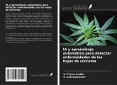 IA y aprendizaje automático para detectar enfermedades de las hojas de cúrcuma IA y aprendizaje automático para detectar enfermedades de las hojas de cúrcuma