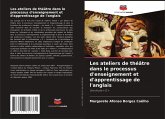 Les ateliers de théâtre dans le processus d'enseignement et d'apprentissage de l'anglais Les ateliers de théâtre dans le processus d'enseignement et d'apprentissage de l'anglais