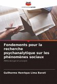 Fondements pour la recherche psychanalytique sur les phénomènes sociaux Fondements pour la recherche psychanalytique sur les phénomènes sociaux