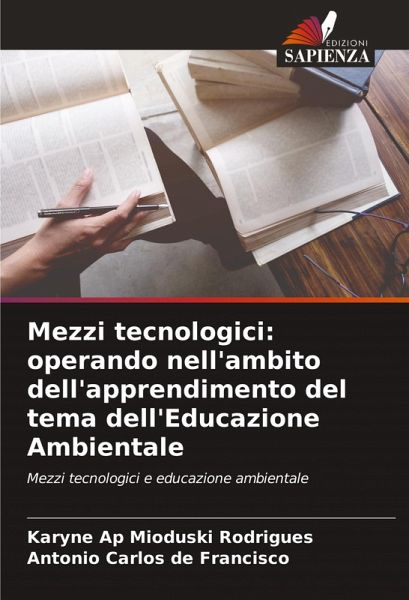 Mezzi tecnologici: operando nell'ambito dell'apprendimento del tema dell'Educazione Ambientale Mezzi tecnologici: operando nell'ambito dell'apprendimento del tema dell'Educazione Ambientale