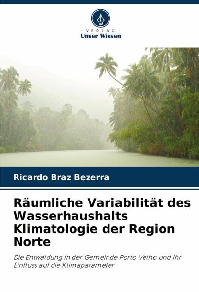 Räumliche Variabilität des Wasserhaushalts Klimatologie der Region Norte