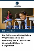 Die Rolle von nichtstaatlichen Organisationen bei der Förderung der IKT-gestützten Grundschulbildung in Bangladesch Die Rolle von nichtstaatlichen Organisationen bei der Förderung der IKT-gestützten Grundschulbildung in Bangladesch