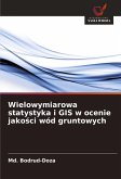 Wielowymiarowa statystyka i GIS w ocenie jako¿ci wód gruntowych