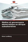 Médias et gouvernance démocratique en Afrique subsaharienne Médias et gouvernance démocratique en Afrique subsaharienne