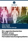 Ein agentenbasiertes Modell eines reaktionsfähigen Fernüberwachungssystems