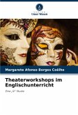 Theaterworkshops im Englischunterricht