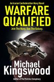 Warfare Qualified - A Military Science Fiction Novel (Icaran Confederation Navy, #1) (eBook, ePUB) Warfare Qualified - A Military Science Fiction Novel (Icaran Confederation Navy, #1) (eBook, ePUB)