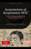 Acupuncture et Acupression MTC: Guide Pratique de Médecine Traditionnelle Chinoise (eBook, ePUB) Acupuncture et Acupression MTC: Guide Pratique de Médecine Traditionnelle Chinoise (eBook, ePUB)