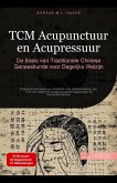 TCM Acupunctuur en Acupressuur: De Basis van Traditionele Chinese Geneeskunde voor Dagelijks Welzijn (eBook, ePUB) TCM Acupunctuur en Acupressuur: De Basis van Traditionele Chinese Geneeskunde voor Dagelijks Welzijn (eBook, ePUB)
