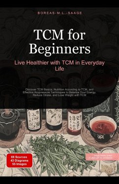 Cover TCM for Beginners: Live Healthier with TCM in Everyday Life (TCM (EN), #4) (eBook, ePUB)