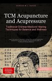 TCM Acupuncture and Acupressure: Traditional Chinese Medicine Healing Techniques for Balance and Wellness (eBook, ePUB) TCM Acupuncture and Acupressure: Traditional Chinese Medicine Healing Techniques for Balance and Wellness (eBook, ePUB)
