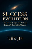 Success Evolution: The Tuner of Light and Darkness - Tuning the Law Behind Success (eBook, ePUB)