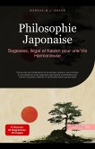 Philosophie Japonaise: Sagesses, Ikigaï et Kaizen pour une Vie Harmonieuse (eBook, ePUB) Philosophie Japonaise: Sagesses, Ikigaï et Kaizen pour une Vie Harmonieuse (eBook, ePUB)