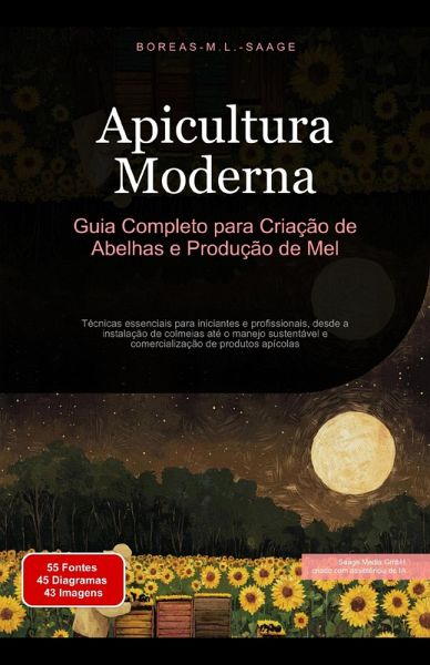 Apicultura Moderna: Guia Completo para Criação de Abelhas e Produção de Mel (eBook, ePUB)