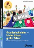 Grundschulhelden - kleine Hände, große Taten! (eBook, PDF) Grundschulhelden - kleine Hände, große Taten! (eBook, PDF)