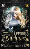 In Loving Darkness (Cryptid Keeper Series, #2) (eBook, ePUB) In Loving Darkness (Cryptid Keeper Series, #2) (eBook, ePUB)