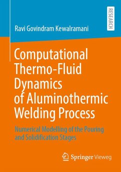 Computational Thermo-Fluid Dynamics of Aluminothermic Welding Process (eBook, PDF) - Kewalramani, Ravi Govindram