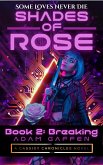 Shades of Rose: Breaking (The Cassidy Chronicles, #12) (eBook, ePUB) Shades of Rose: Breaking (The Cassidy Chronicles, #12) (eBook, ePUB)