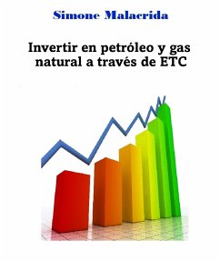 Invertir en petróleo y gas natural a través de ETC (eBook, ePUB) - Malacrida, Simone