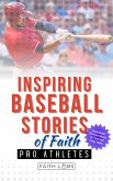 Inspiring Baseball Stories of Faith from Pro Athletes (eBook, ePUB)