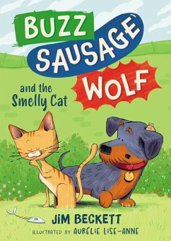 Buzz Sausage Wolf and the Smelly Cat (eBook, ePUB) - Beckett, Jim Buzz Sausage Wolf and the Smelly Cat (eBook, ePUB) - Beckett, Jim