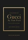 Little Book of Gucci by Tom Ford (eBook, ePUB) Little Book of Gucci by Tom Ford (eBook, ePUB)