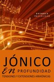 JÓNICO EN PROFUNDIDAD: Tensiones y extensiones armónicas (tensiones modales, #1) (eBook, ePUB)