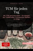 TCM für jeden Tag: Mit TCM gesünder leben - Grundlagen der Traditionellen Chinesischen Medizin im Alltag (TCM (DE), #4) (eBook, ePUB)