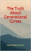 The Truth About Generational Curses (eBook, ePUB) The Truth About Generational Curses (eBook, ePUB)