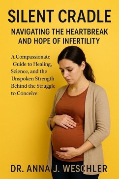 Cover Silent Cradle Navigating the Heartbreak & Hope of Infertility (eBook, ePUB)