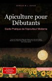 Apiculture pour Débutants: Guide Pratique de l'Apiculteur Moderne (eBook, ePUB) Apiculture pour Débutants: Guide Pratique de l'Apiculteur Moderne (eBook, ePUB)