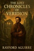 The Lost Chronicles of Veridion (eBook, ePUB) The Lost Chronicles of Veridion (eBook, ePUB)