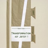 Transformation ist jetzt! Ein Buch wie ein Portal: für alle, die sich dem Leben mit offenem Herzen und wachem Geist stellen. (eBook, ePUB) Transformation ist jetzt! Ein Buch wie ein Portal: für alle, die sich dem Leben mit offenem Herzen und wachem Geist stellen. (eBook, ePUB)
