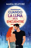 Cuando la luna nos encuentre (eBook, ePUB) Cuando la luna nos encuentre (eBook, ePUB)