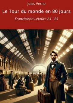 Le Tour du monde en 80 jours: Französisch Lektüre A1 - B1 (eBook, ePUB) - Verne, Jules