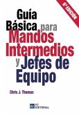 Guía básica para mandos intermedios y jefes de equipo (eBook, ePUB) Guía básica para mandos intermedios y jefes de equipo (eBook, ePUB)