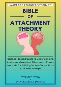 BIBLE OF ATTACHMENT THEORY (eBook, ePUB) - Avery, Evelyn T.