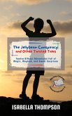 The Jellybean Conspiracy and Other Twisted Tales: Twelve Offbeat Adventures Full of Magic, Mayhem, and Sweet Surprises (Wild Paths Chronicles, #4) (eBook, ePUB) The Jellybean Conspiracy and Other Twisted Tales: Twelve Offbeat Adventures Full of Magic, Mayhem, and Sweet Surprises (Wild Paths Chronicles, #4) (eBook, ePUB)