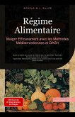 Régime Alimentaire: Maigrir Efficacement avec les Méthodes Méditerranéennes et DASH (eBook, ePUB) Régime Alimentaire: Maigrir Efficacement avec les Méthodes Méditerranéennes et DASH (eBook, ePUB)