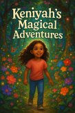 Keniyah's Magical Adventure (eBook, ePUB) Keniyah's Magical Adventure (eBook, ePUB)