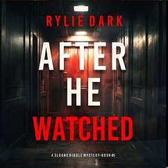 After He Watched (A Sloane Riddle Suspense Thriller—Book Five) (MP3-Download) - Dark, Rylie