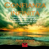 Confianza Infinita Autohipnosis Subliminal para Programar Tu Mente (MP3-Download) Confianza Infinita Autohipnosis Subliminal para Programar Tu Mente (MP3-Download)