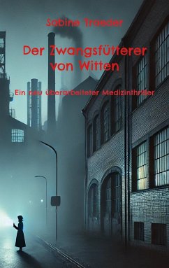 Der Zwangsfütterer von Witten (eBook, ePUB) Der Zwangsfütterer von Witten (eBook, ePUB)