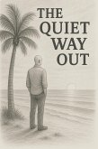 The quiet way out (eBook, ePUB) The quiet way out (eBook, ePUB)